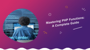 Mastering PHP Functions: A Complete Guide