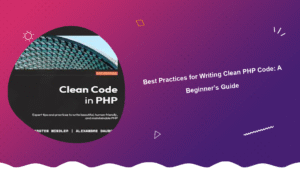 best-practices-for-writing-clean-php-code-a-beginners-guide
