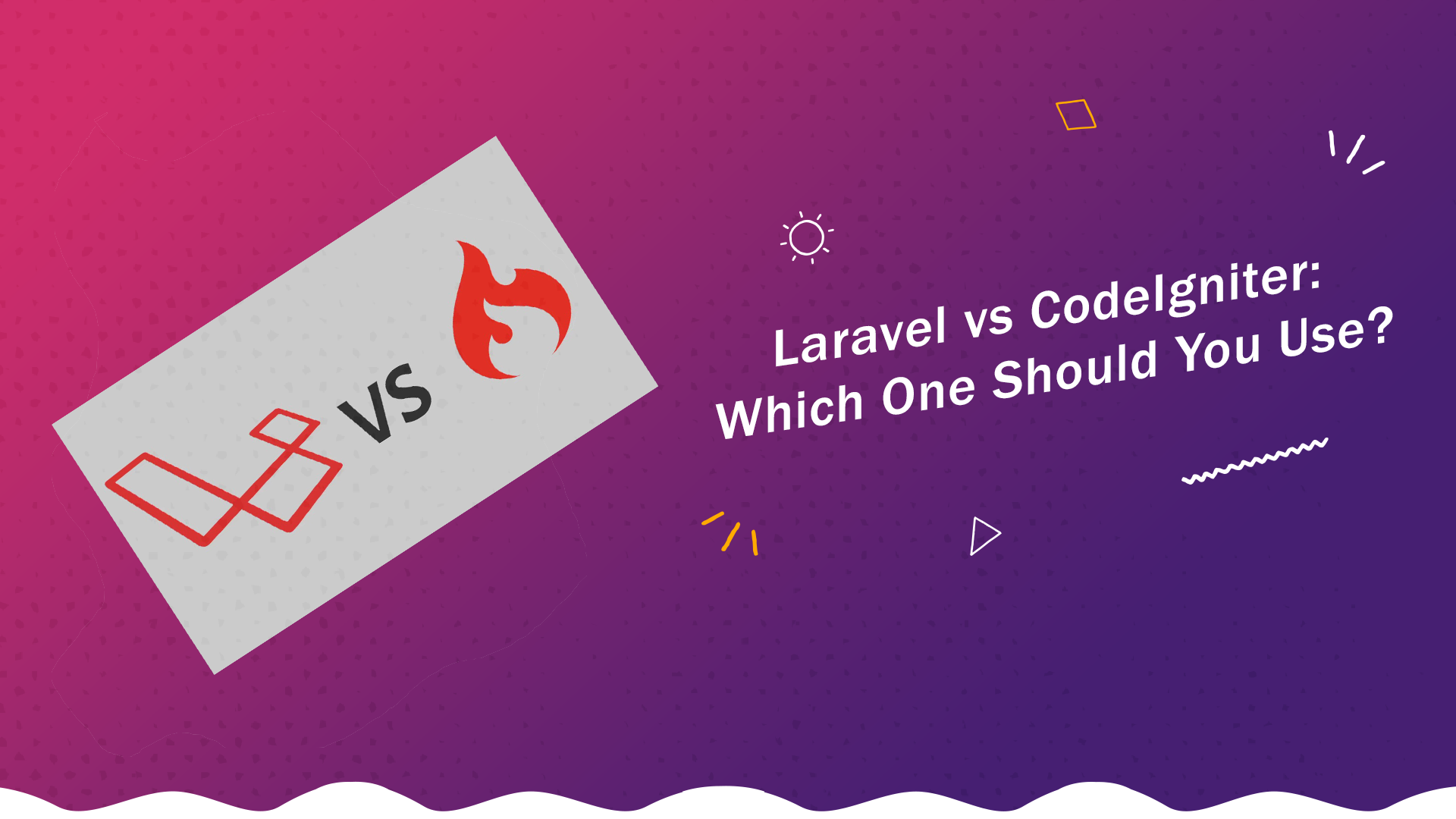 Laravel vs CodeIgniter: Which One Should You Use?