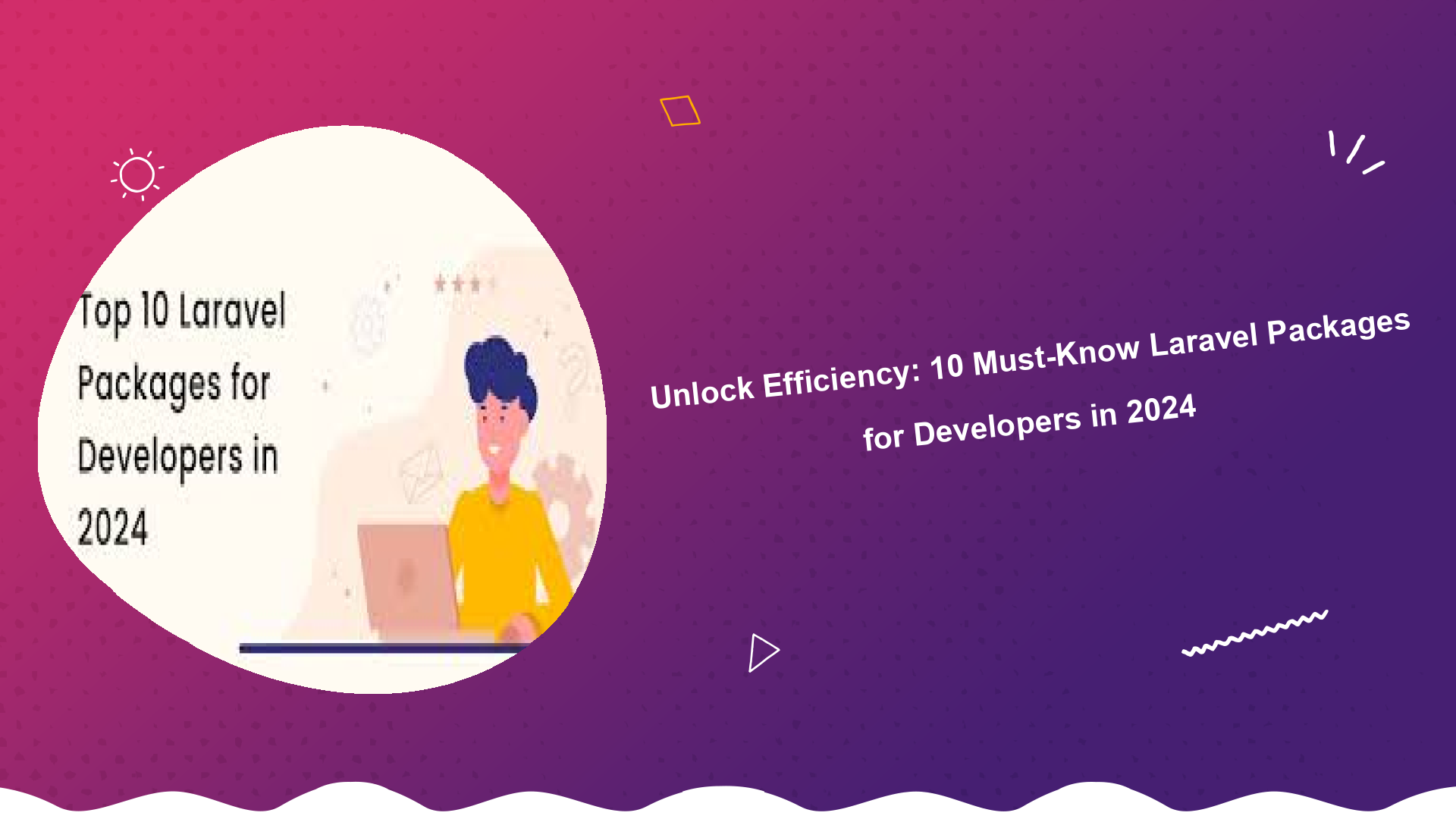 unlock-efficiency-10-must-know-laravel-packages-for-developers-in-2024