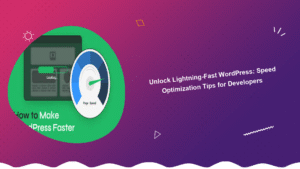 unlock-lightning-fast-wordpress-speed-optimization-tips-for-developers