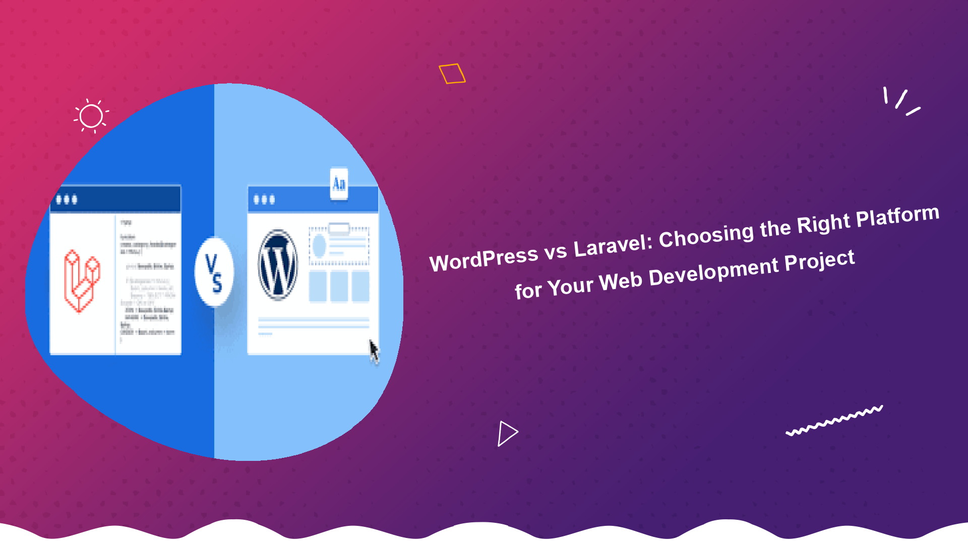 wordpress-vs-laravel-choosing-the-right-platform-for-your-web-development-project