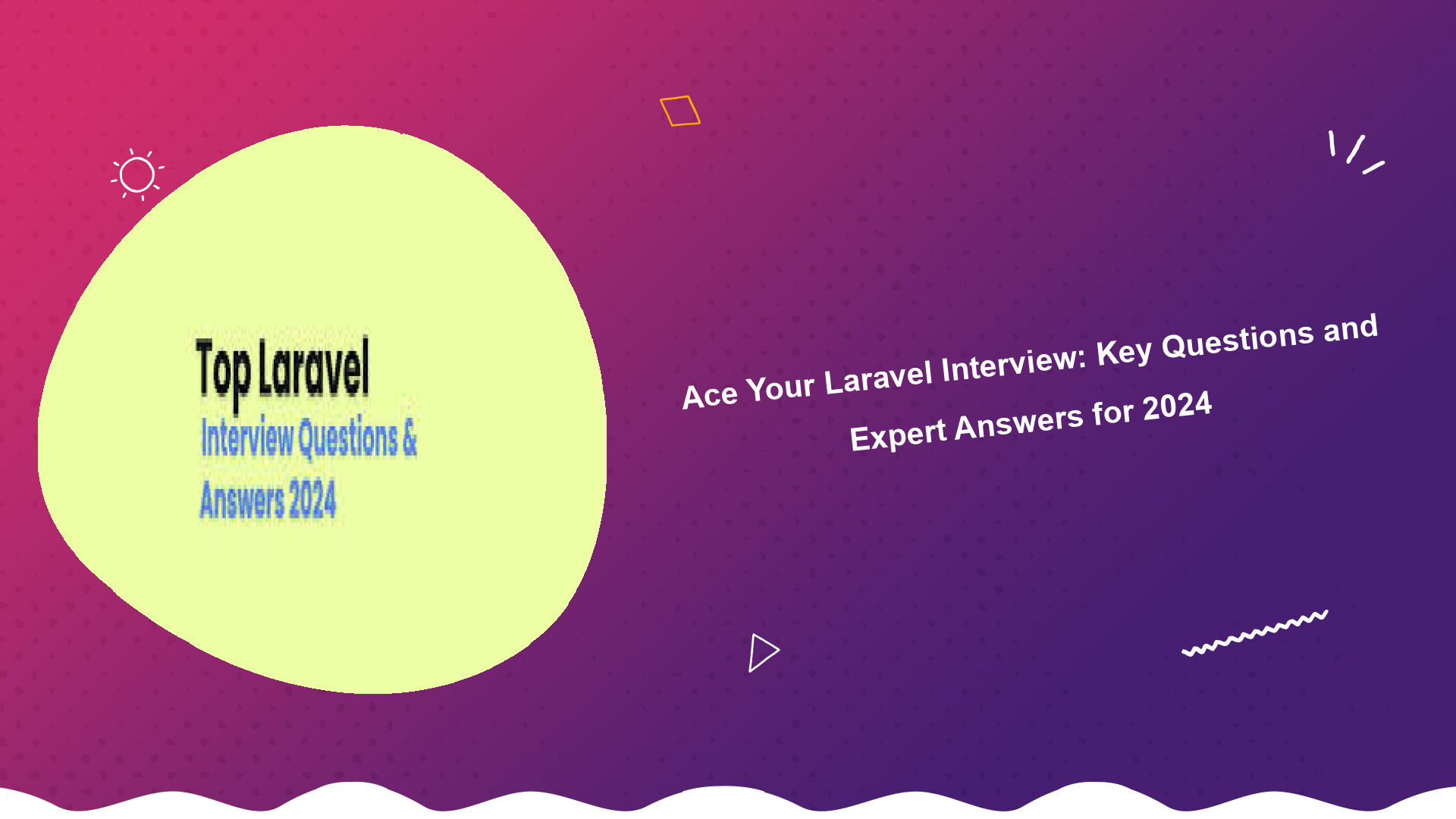 ace-your-laravel-interview-key-questions-and-expert-answers-for-2024