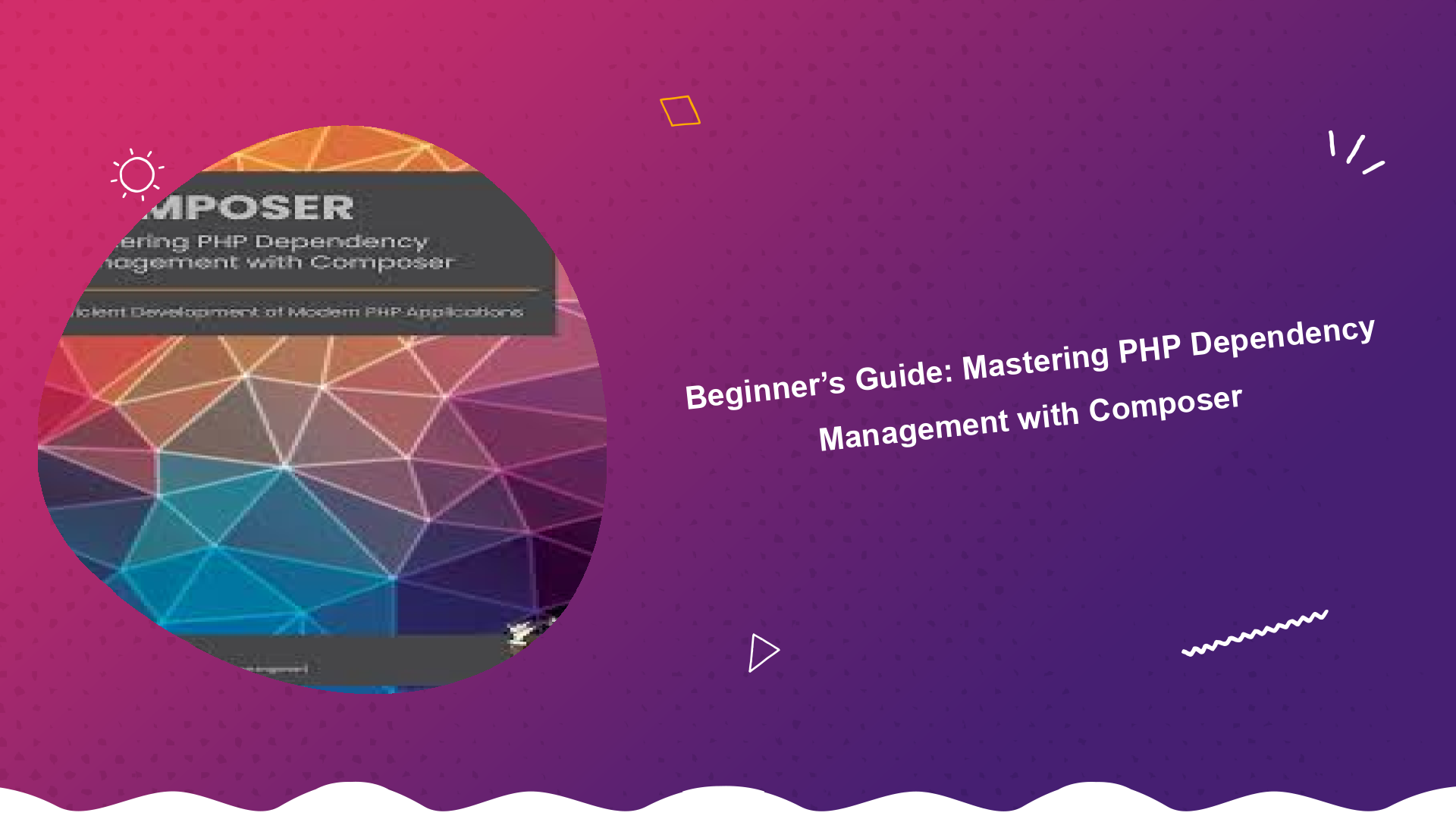 beginners-guide-mastering-php-dependency-management-with-composer
