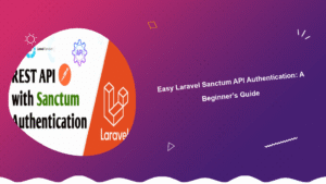 easy-laravel-sanctum-api-authentication-a-beginners-guide