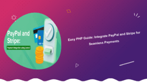 easy-php-guide-integrate-paypal-and-stripe-for-seamless-payments