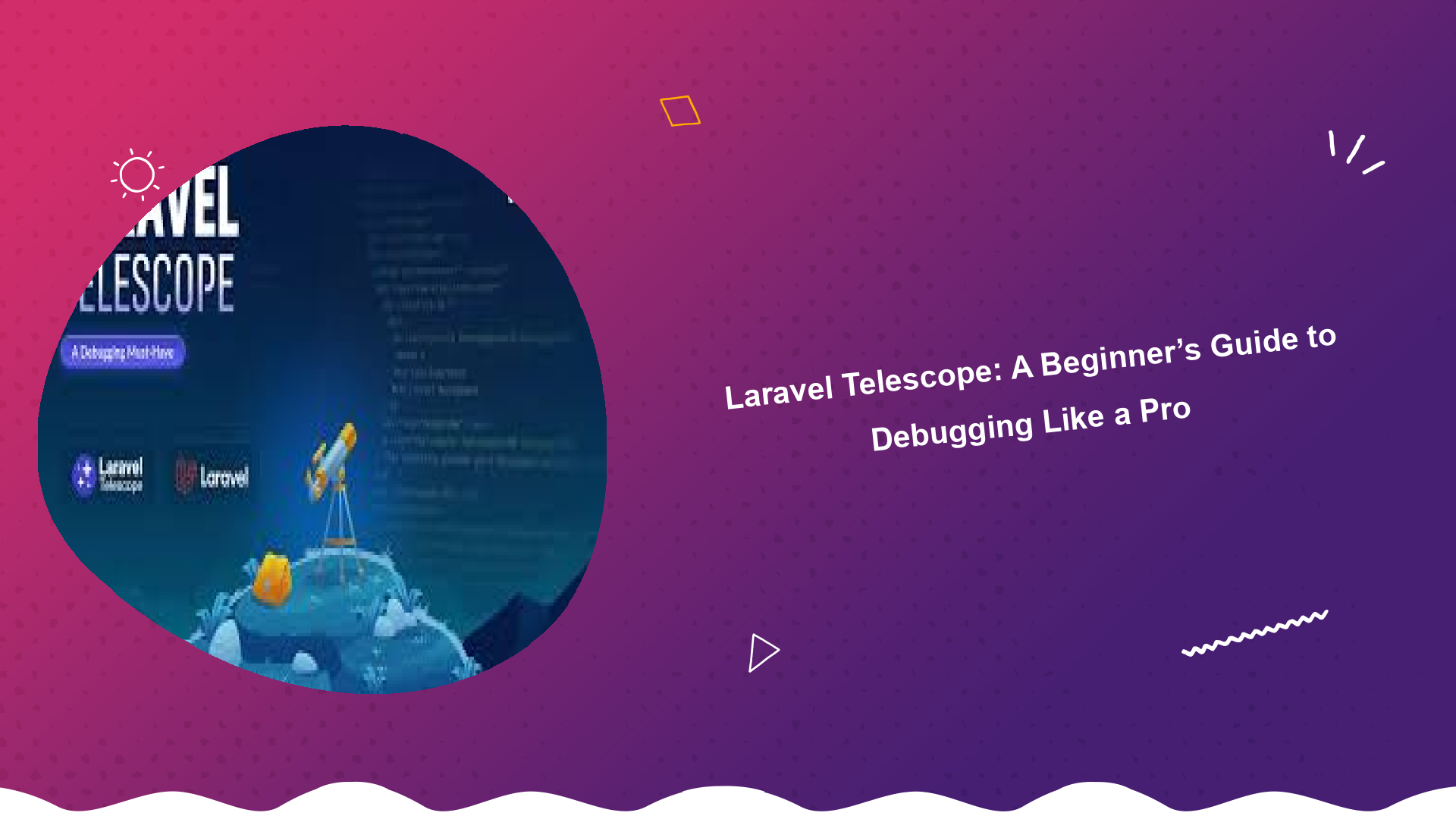 laravel-telescope-a-beginners-guide-to-debugging-like-a-pro