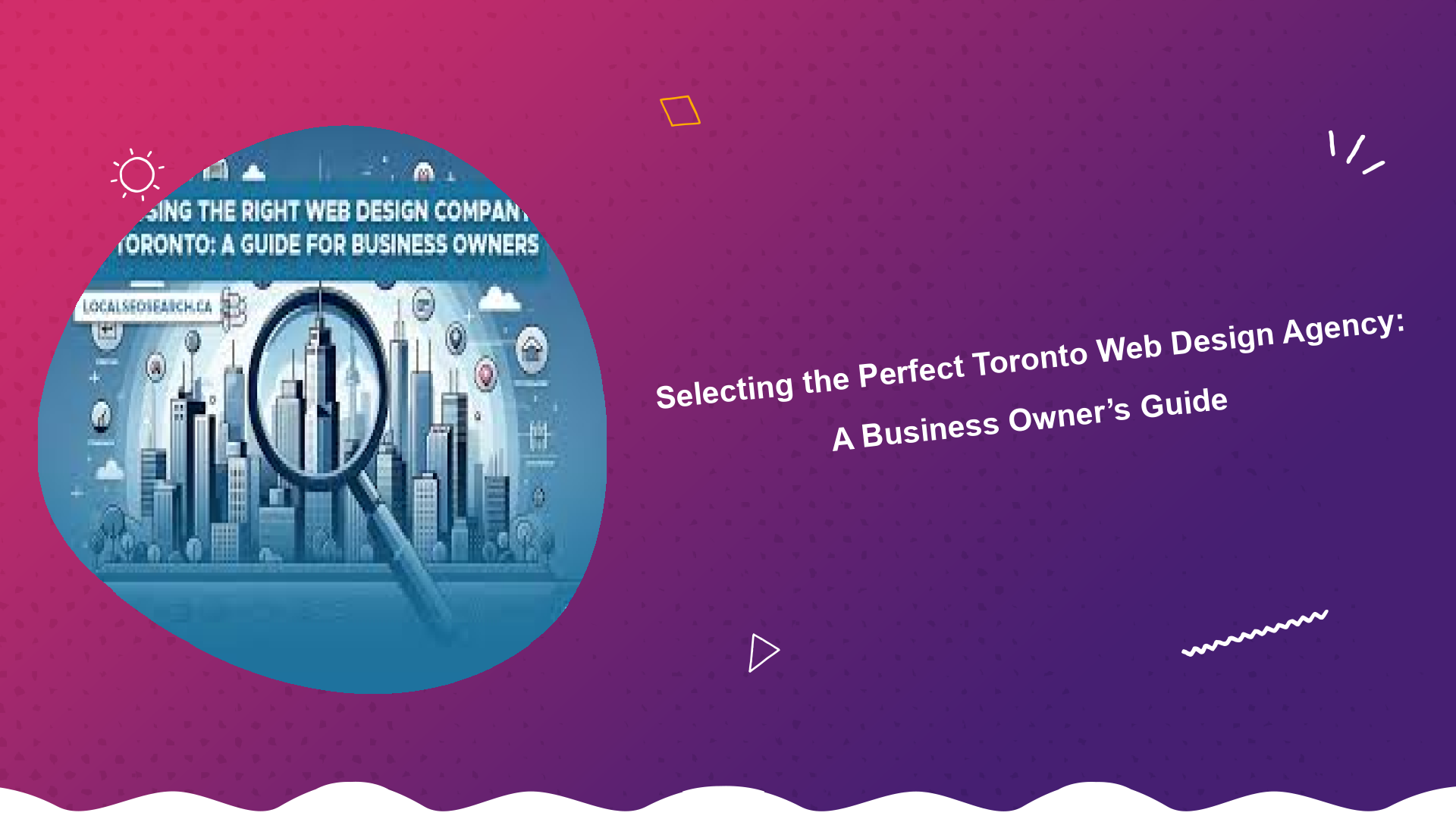 selecting-the-perfect-toronto-web-design-agency-a-business-owners-guide