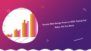 toronto-web-design-prices-in-2025-paying-fair-rates-not-too-much