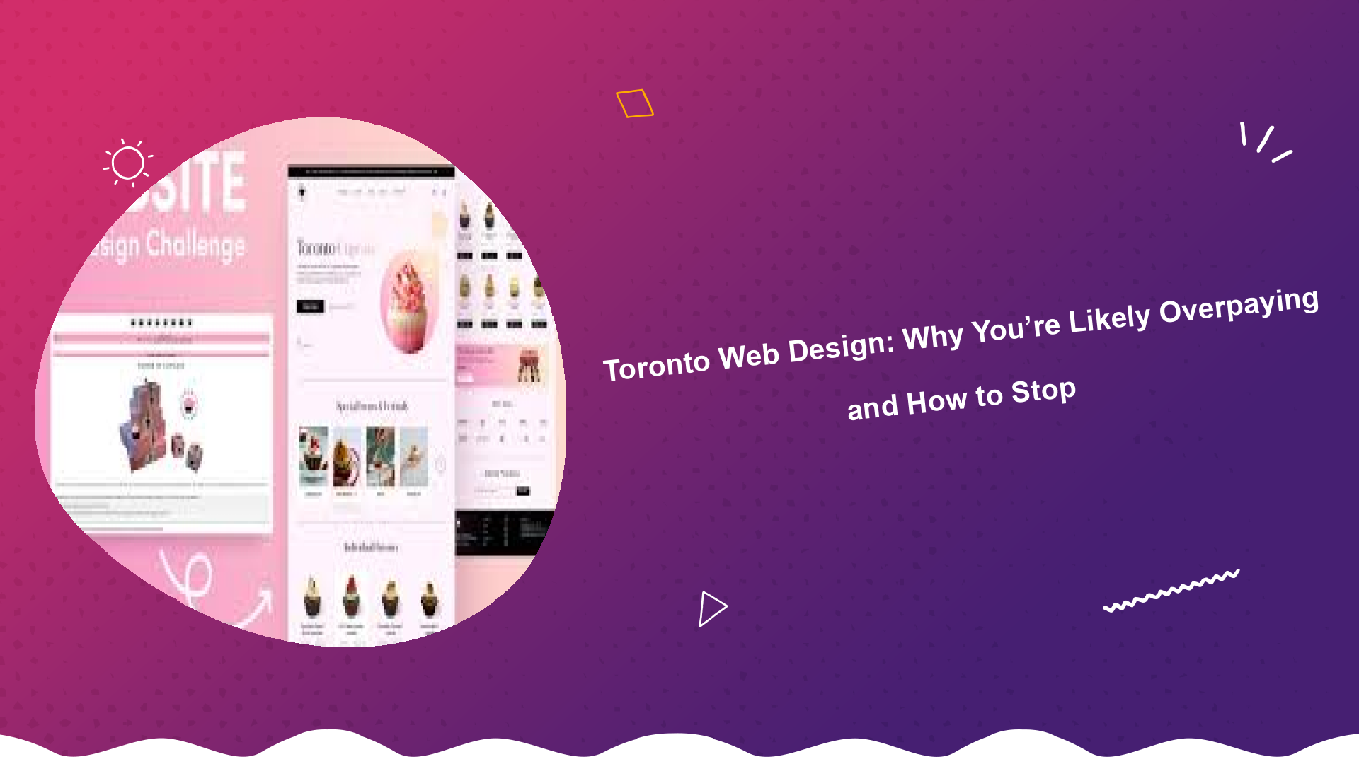 toronto-web-design-why-youre-likely-overpaying-and-how-to-stop