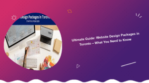 ultimate-guide-website-design-packages-in-toronto-what-you-need-to-know