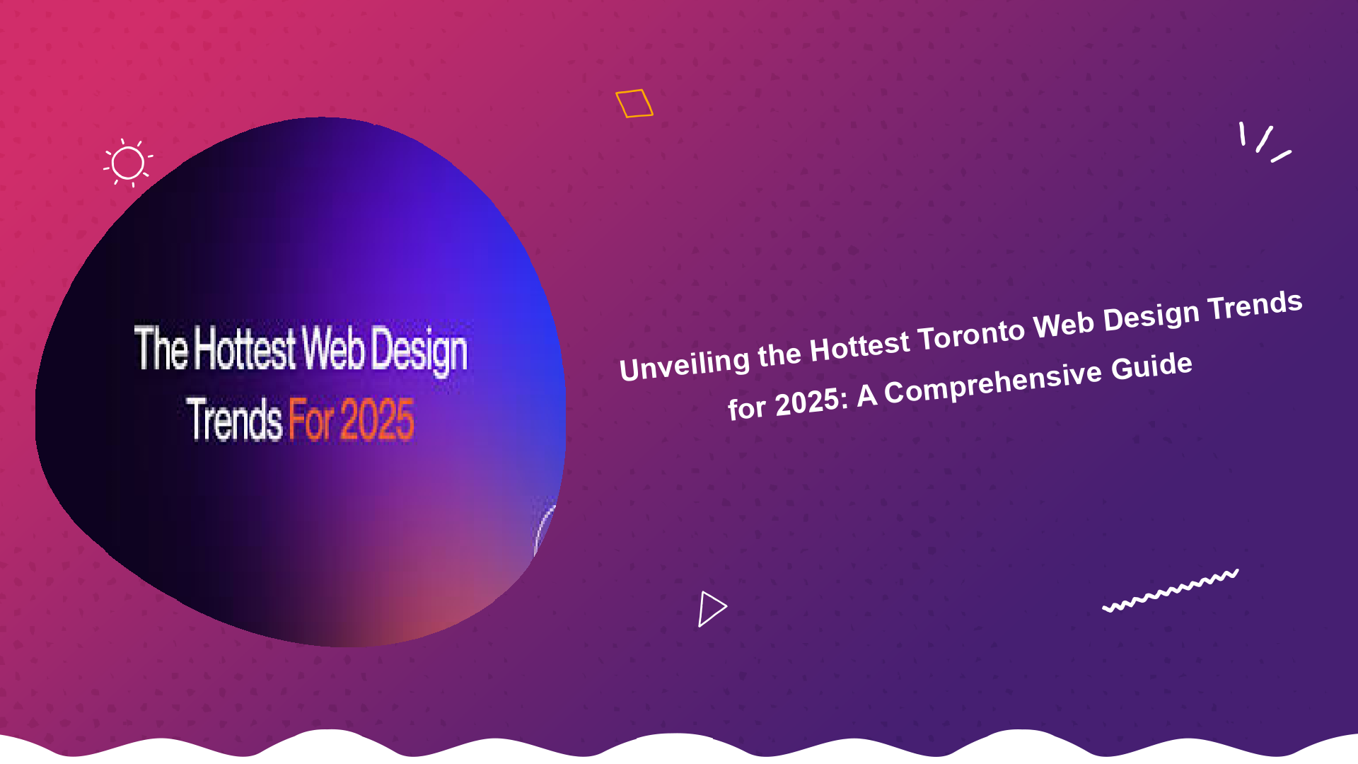 unveiling-the-hottest-toronto-web-design-trends-for-2025-a-comprehensive-guide
