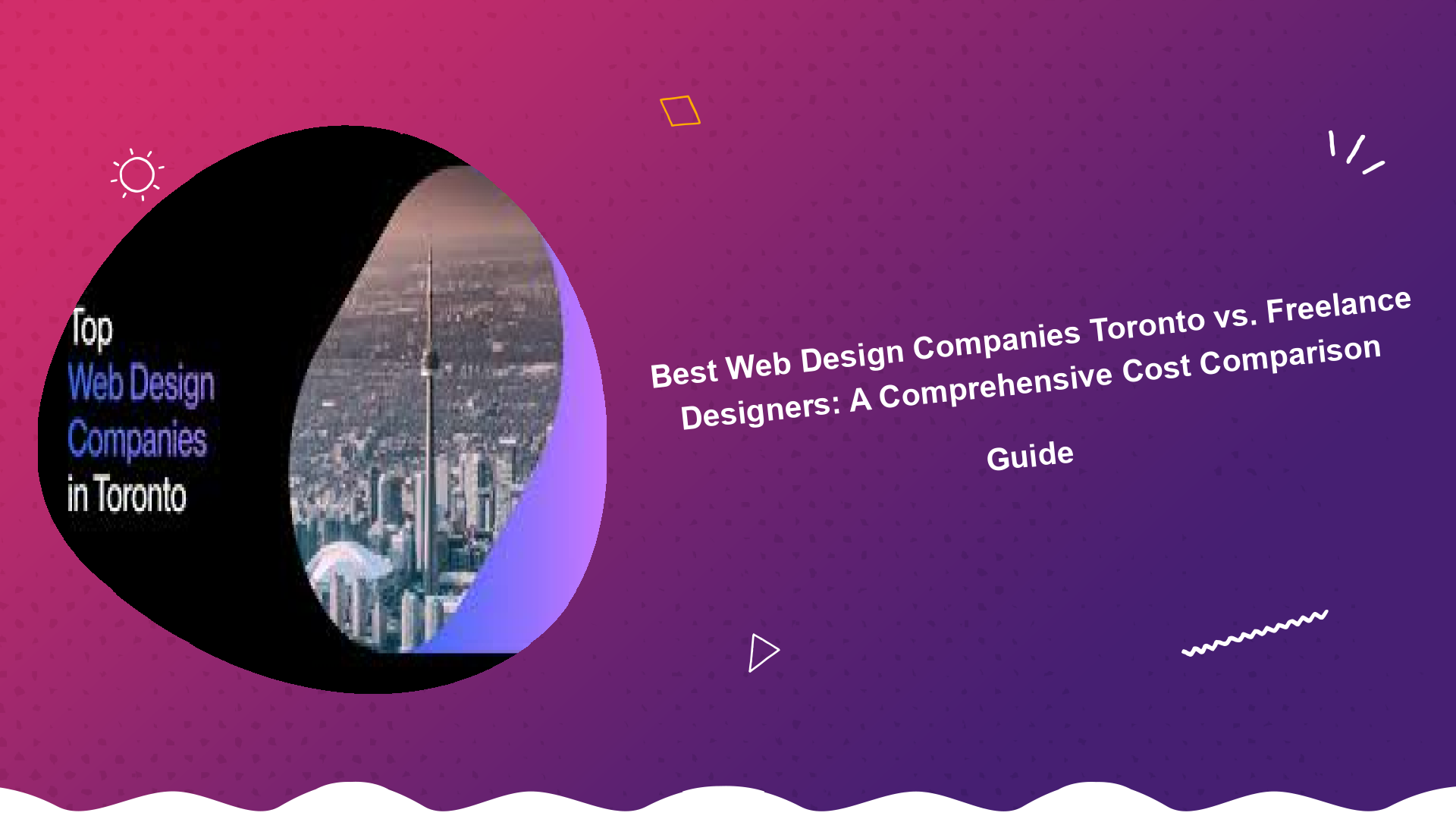 best-web-design-companies-toronto-vs-freelance-designers-a-comprehensive-cost-comparison-guide