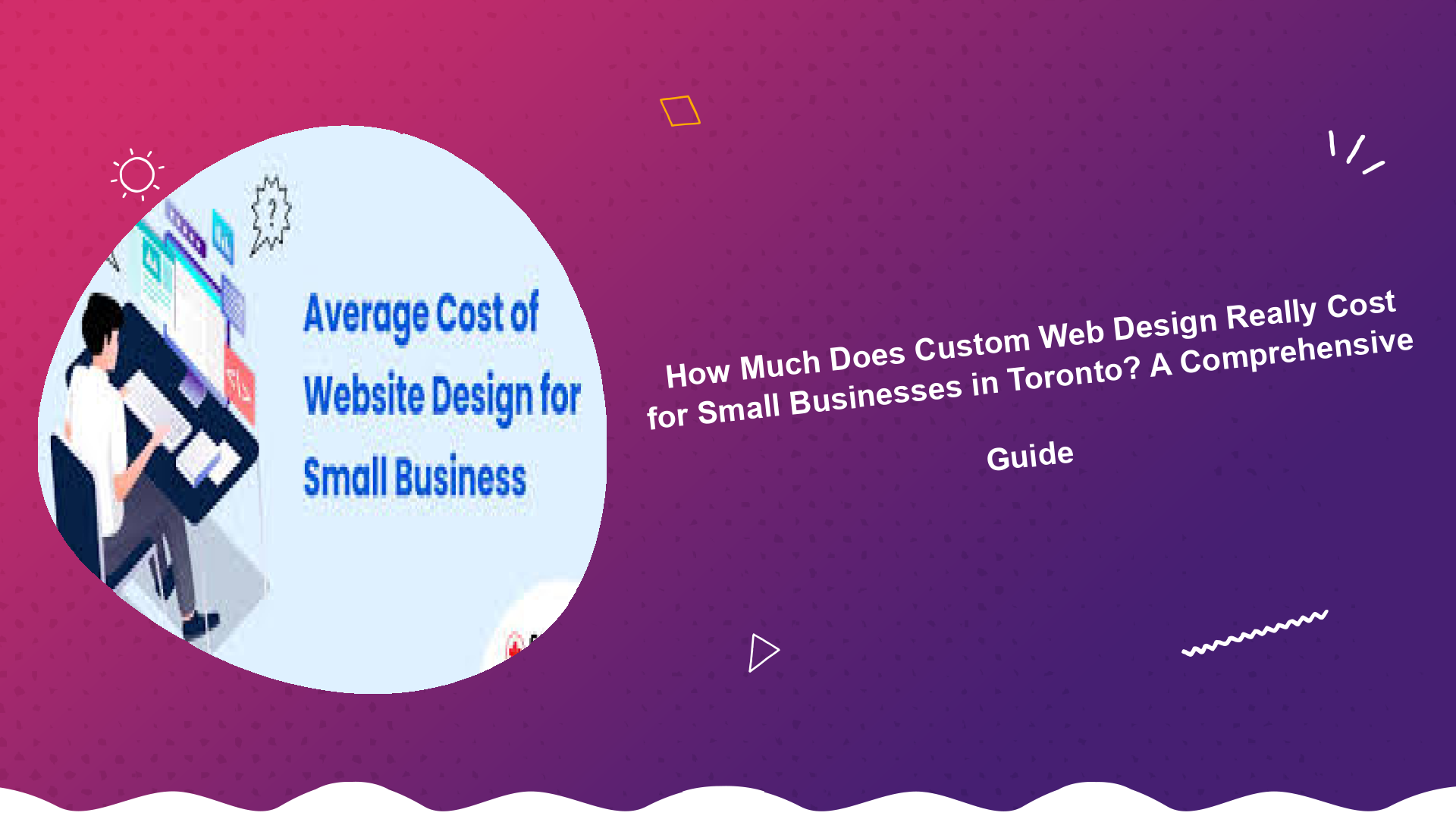 how-much-does-custom-web-design-really-cost-for-small-businesses-in-toronto-a-comprehensive-guide