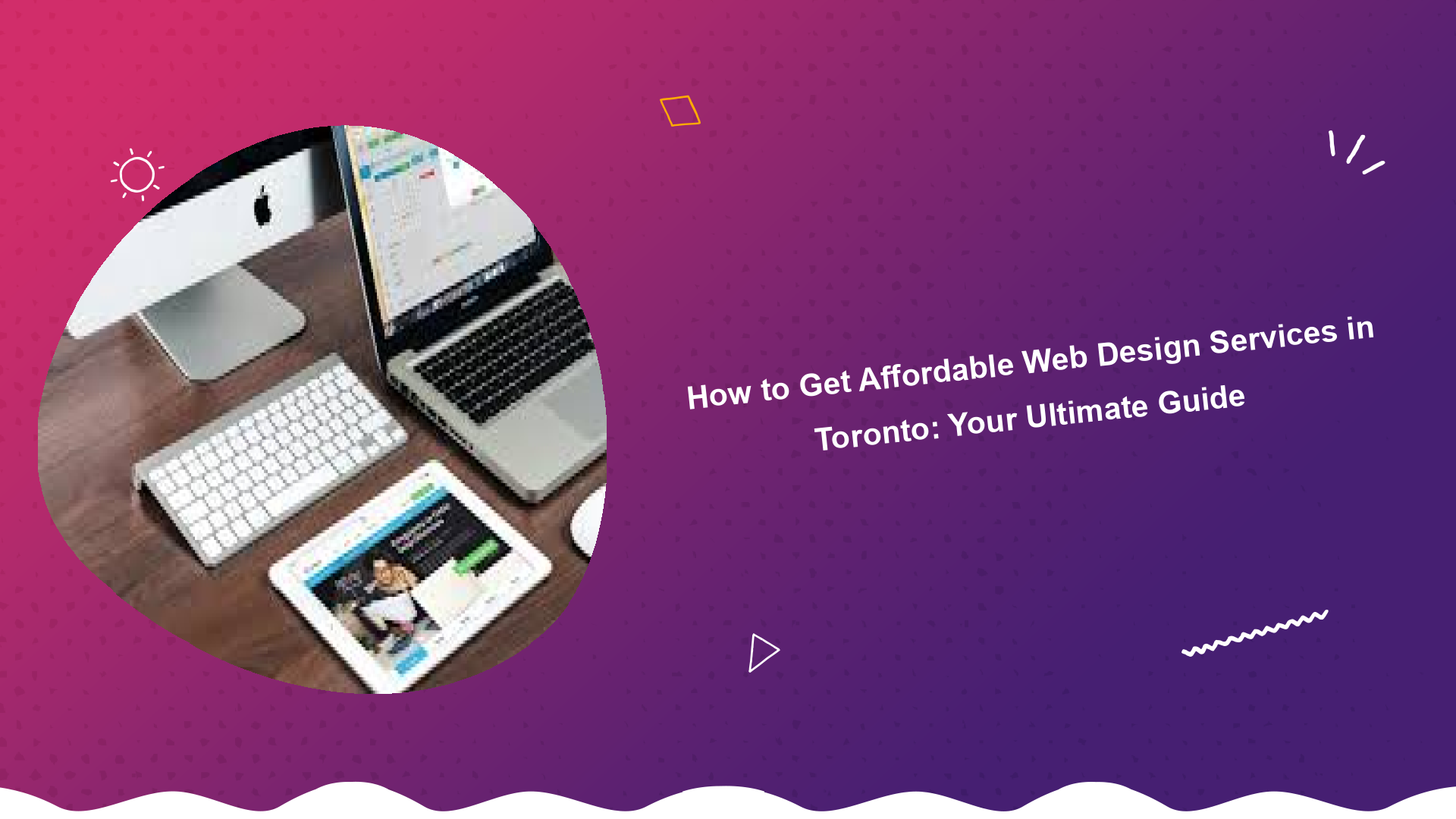 how-to-get-affordable-web-design-services-in-toronto-your-ultimate-guide