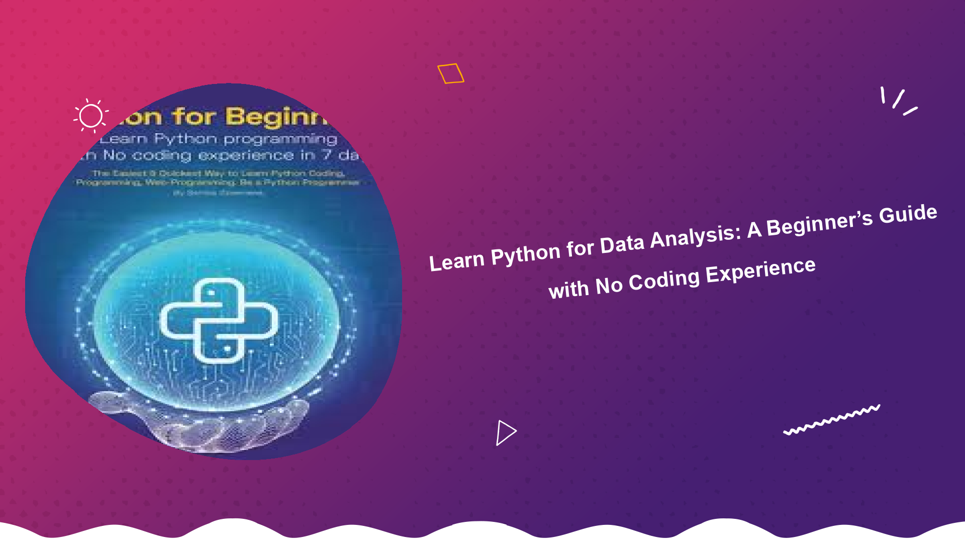 learn-python-for-data-analysis-a-beginners-guide-with-no-coding-experience