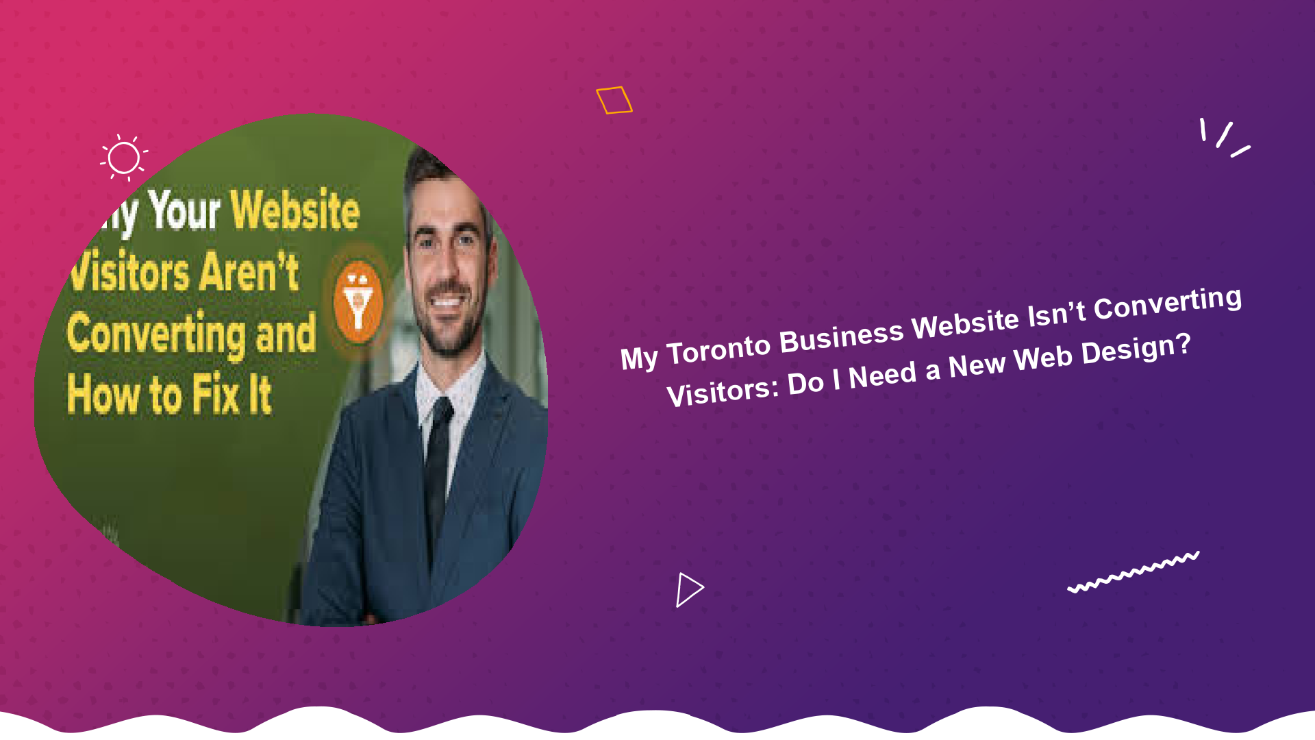 my-toronto-business-website-isnt-converting-visitors-do-i-need-a-new-web-design