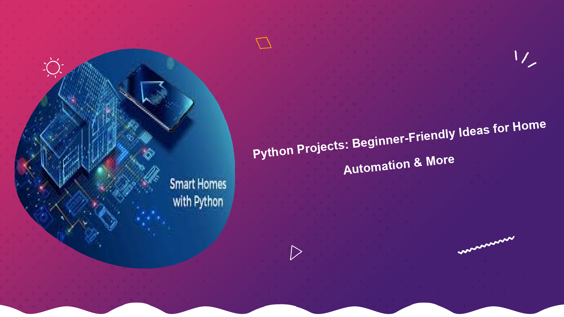 python-projects-beginner-friendly-ideas-for-home-automation-more