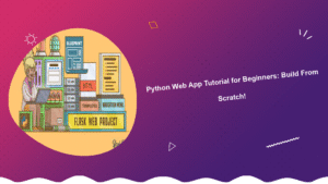 python-web-app-tutorial-for-beginners-build-from-scratch