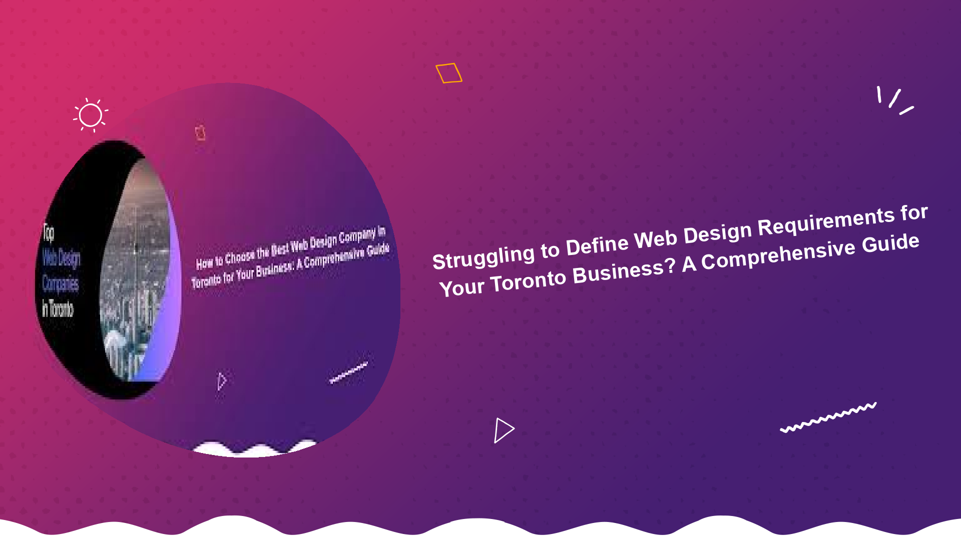 struggling-to-define-web-design-requirements-for-your-toronto-business-a-comprehensive-guide