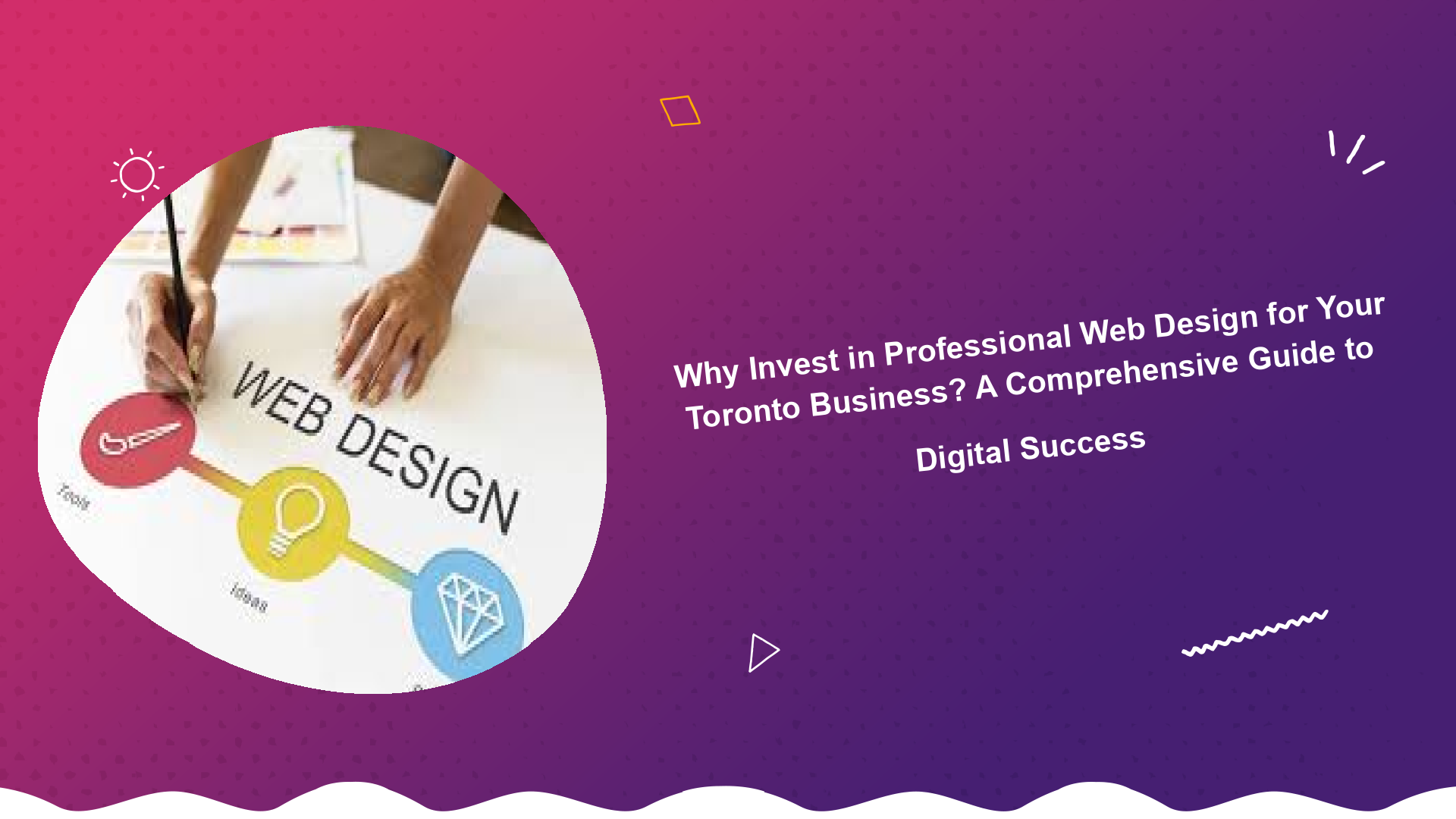why-invest-in-professional-web-design-for-your-toronto-business-a-comprehensive-guide-to-digital-success