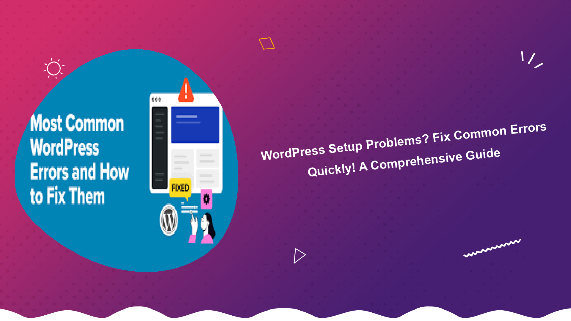 wordpress-setup-problems-fix-common-errors-quickly-a-comprehensive-guide